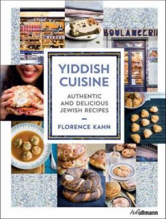 Yiddish Cuisine: Authentic And Delicious Jewish Recipes by Florence Kahn