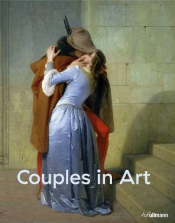 Couples In Art: Iconic Lovers Portrayed By Artists by Agata Toromanoff