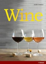 Wine The Ultimate Guide To The World Of Wine