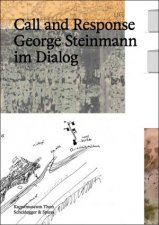 Call and Response George Steinmann im Dialog