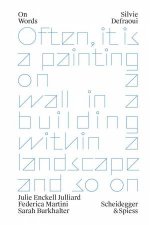 Silvie Defraoui Often It Is a Painting on a Wall in a Building within a Landscape and so on