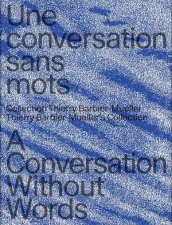 Conversation Without Words Thierry BarbierMuellers Collection