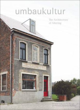 Umbaukultur: The Architecture Of Altering