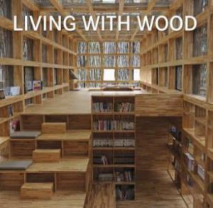 Living with Wood by EDITORS