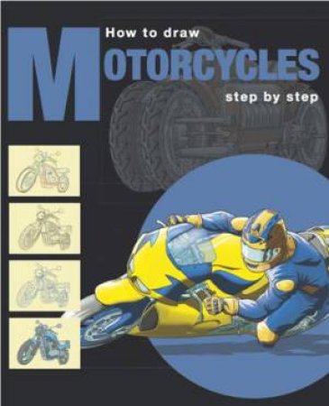 How to Draw Motorcycles Step By Step by EDITORS