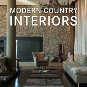 Modern Country Interiors by UNKNOWN