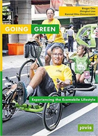 Going Green: Experiencing The Ecomobile Lifestyle by Konrad Otto-Zimmermann & Bingyu Chiu