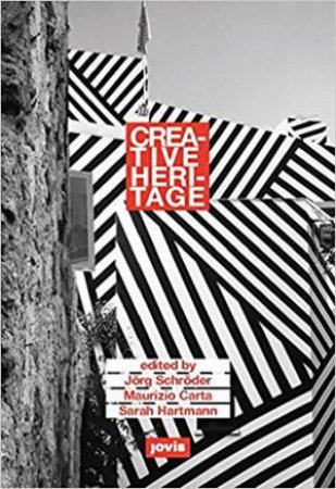 Creative Heritage by Jrg Schrder & Maurizio Carta & Sarah Hartmann