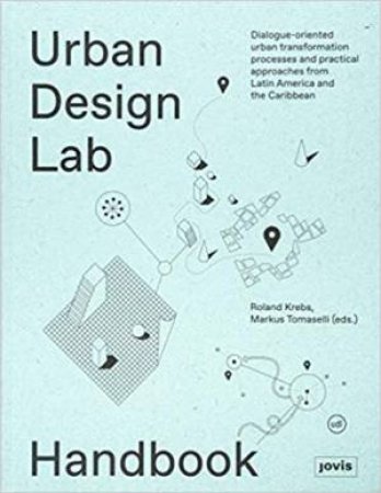 Urban Design Lab Handbook: Dialogue-Oriented Urban Transformation Processes