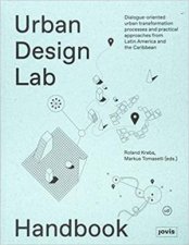 Urban Design Lab Handbook DialogueOriented Urban Transformation Processes