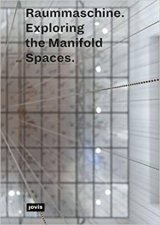 Raummaschine Exploring The Manifold Spaces