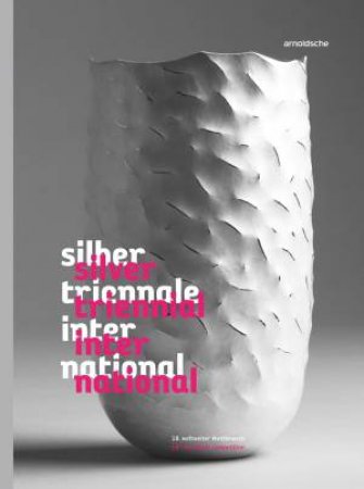 Silver Triennial International by Christianne Weber-Stober