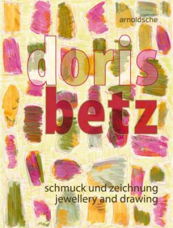 Doris Betz by Iris von der Tann & Monika Fahn & Pravu Mazumdar & Ira Diana Mazzoni & Olga Zobel