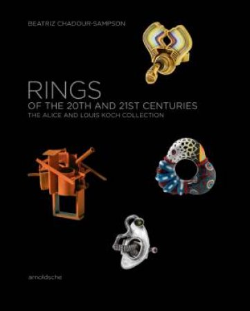 Rings Of The 20th And 21st Centuries by Beatriz Chadour-Sampson
