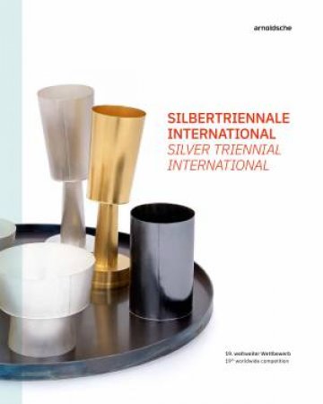 Silver Triennial International by Christianne Weber-Stober