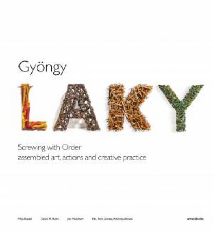 Gyöngy Laky: Screwing With Order by Tom Grotta & Rhonda Brown