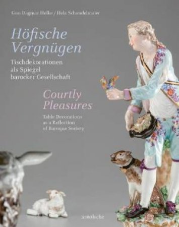 Courtly Pleasures by Gun-Dagmar Helke & Hela Schandelmaier