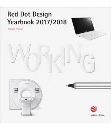 Red Dot Design Yearbook 2017/2018: Working by Peter Zec