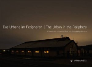 Urban In The Periphery: European Architectural Photography Prize 2021