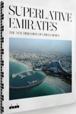 Superlative Emirates the New Dimension of Urban Architecture