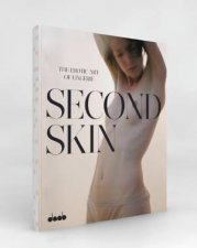 Second Skin the Erotic Art of Lingerie