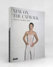 New on the Catwalk Emerging Fashion Labels