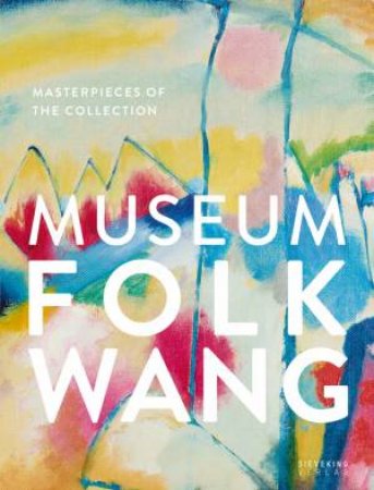 Museum Folkwang: Masterpieces of the Collection by MUSEUM FOLKWANG