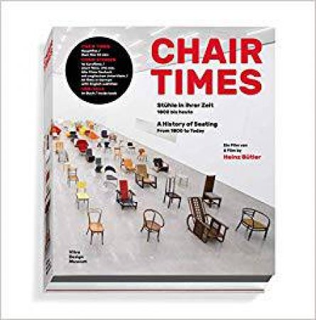 Chair Times: A History Of Seating by Mateo Kries & Rolf Fehlbaum & Heinz Butler