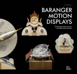 Baranger Motion Displays by Jochen Eisenbrand & Mea Hoffmann & Johanna Agerman Ross & Corinna Gardner & Charlotte Hale & Lauren Bassam & Anniina Koivu & Susan Freinkel & Mark Miodownik & Nanjala Nyabola