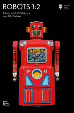Robots 1:2 by Rolf Fehlbaum & Fifo Stricker