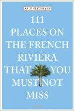 111 Places on the French Riviera that You Must Not Miss