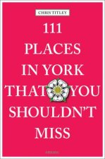 111 Places In York That You Shouldnt Miss