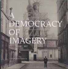 Colin Westerbeck A Democracy Of Imagery