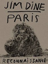 Jim Dine Paris Reconnaissance