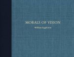 William Eggleston Morals Of Vision