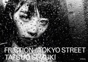 Tatsuo Suzuki: Friction / Tokyo Streets by Tatsuo Suzuki