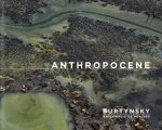 Edward Burtynsky Anthropocene
