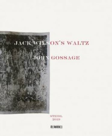 John Gossage: Jack Wilson's Waltz by John Gossage
