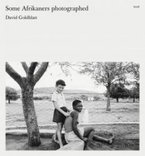 David Goldblatt Some Afrikaners Photographed