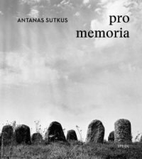 Antanas Sutkus Pro Memoria