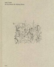 John Cohen Do Not Disturb My Waking Dream