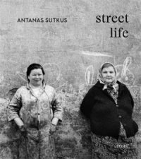 Antanas Sutkus Street Life MultiLingual edition
