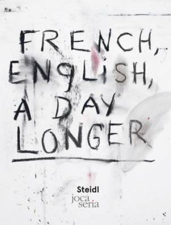 Jim Dine: French, English, A Day Longer by Jim Dine