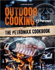 Outdoor Cooking The Petromax Cookbook