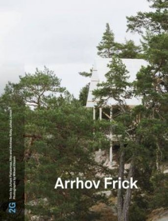 Arrhov Frick by Juhani Pallasmaa & Ilka Ruby