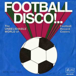Football Disco! by Pascal Claude & Luciano Caldarelli & Christian Hahn & Grahame Waite