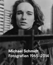 Michael Schmidt Photography 19652014
