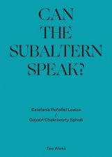 Can The Subaltern Speak