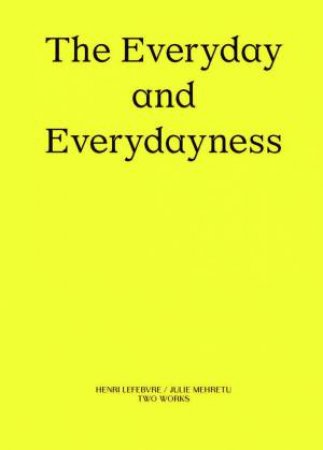 The Everyday And Everydayness by Julie Mehretu & Henri Lefebvre