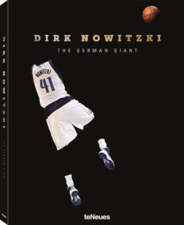 Dirk Nowitzki: The German Giant by Dino Reisner